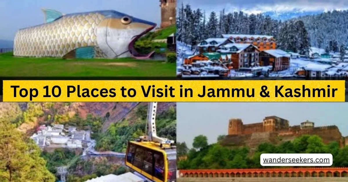 Top 10 Places to Visit in Jammu & Kashmir