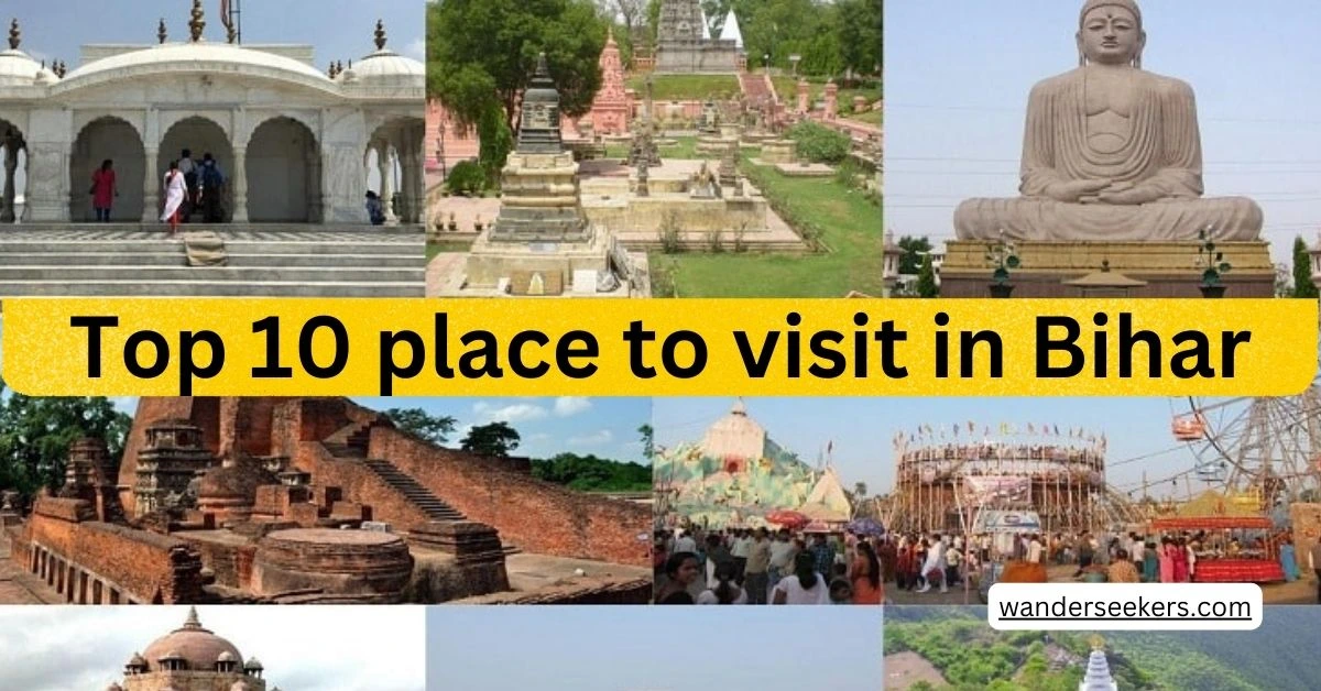 Top 10 places to visit in Bihar
