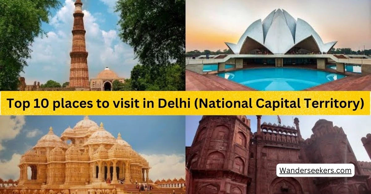 Top 10 places to visit in Delhi (National Capital Territory)