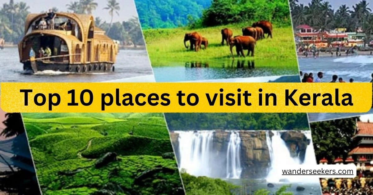 Top 10 places to visit in Kerala