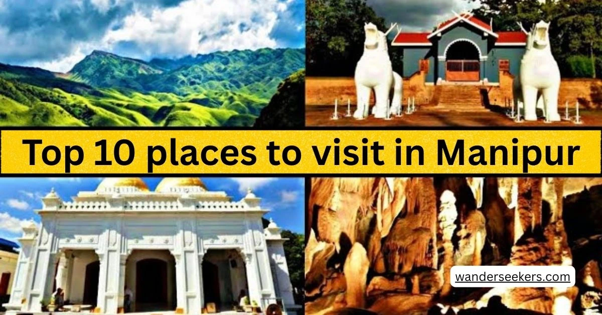 Top 10 places to visit in Manipur