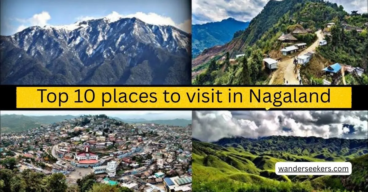 Top 10 places to visit in Nagaland