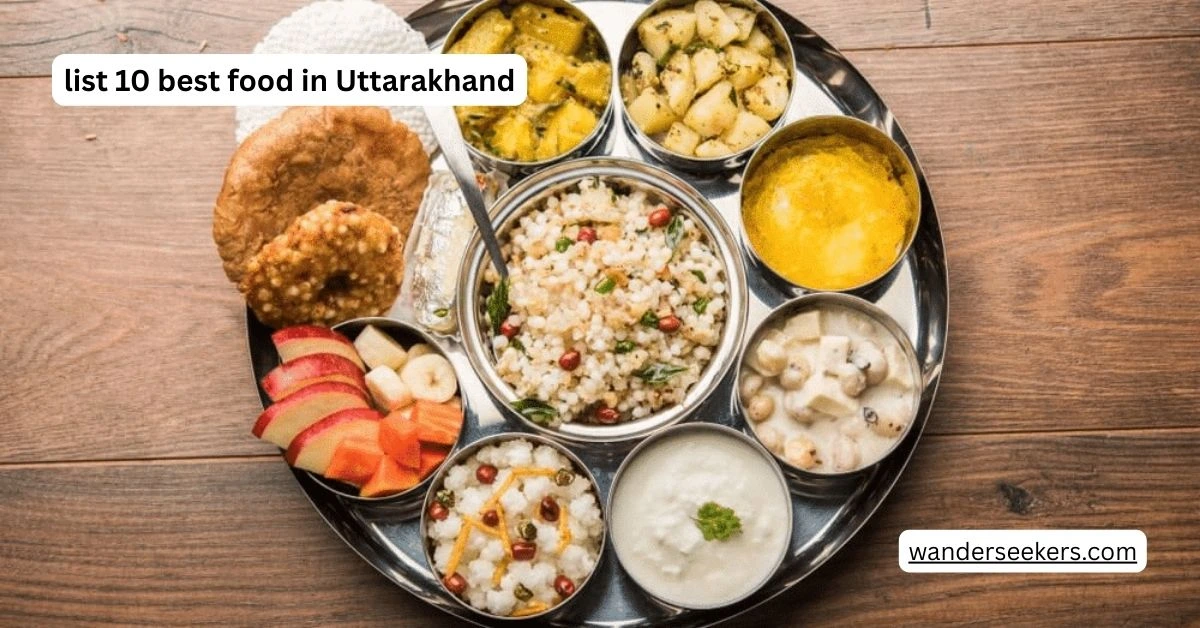 list 10 best food in Uttarakhand